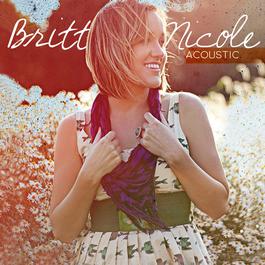 Acoustic 2010 Britt Nicole Acoustic 2010 Britt Nicole