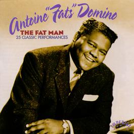The Fat Man 1997 Fats Domino The Fat Man 1997 Fats Domino