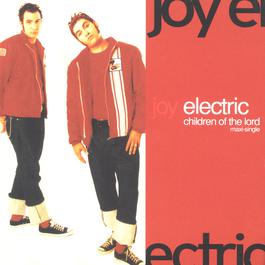 Children Of The Lord/Maxi Sngl 1999 Joy Electric Children Of The Lord/Maxi Sngl 1999 Joy Electric