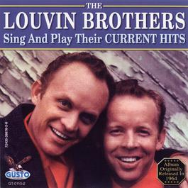 Sing And Play Their Current Hits 2007 The Louvin Brothers Sing And Play Their Current Hits 2007 The Louvin Brothers