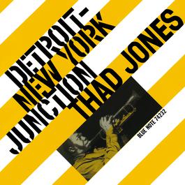 Detroit-New York Junction 2007 Thad Jones Detroit-New York Junction 2007 Thad Jones