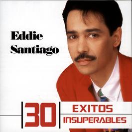 30 Exitos Insuperables 2009 Eddie Santiago 30 Exitos Insuperables 2009 Eddie Santiago