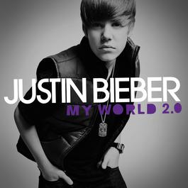 My World 2.0 2010 Justin Bieber My World 2.0 2010 Justin Bieber