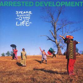 3 Years, 5 Months And 2 Days In The Life Of... 1992 Arrested Development 3 Years, 5 Months And 2 Days In The Life Of... 1992 Arrested Development
