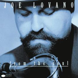 From The Soul 1992 Joe Lovano From The Soul 1992 Joe Lovano