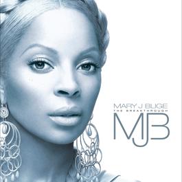 The Breakthrough 2005 Mary J. Blige The Breakthrough 2005 Mary J. Blige