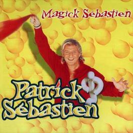 Magick Sebastien 2001 Patrick Sébastien Magick Sebastien 2001 Patrick Sébastien