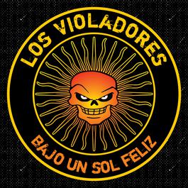 Bajo Un Sol Feliz 2006 Los Violadores Bajo Un Sol Feliz 2006 Los Violadores