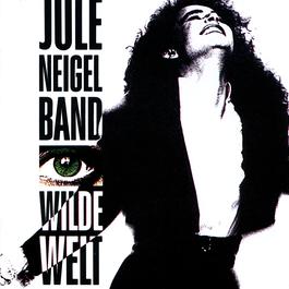 Wilde Welt 1990 Jule Neigel Band Wilde Welt 1990 Jule Neigel Band