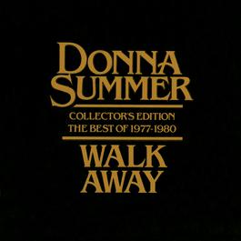 Walk Away - Collector's Edition The Best Of 1977-1980 1980 Donna Summer Walk Away - Collector's Edition The Best Of 1977-1980 1980 Donna Summer