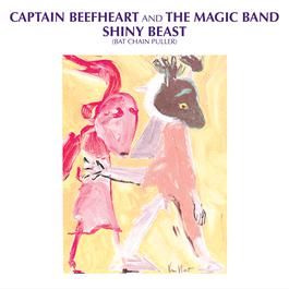 Shiny Beast (Bat Chain Puller) 1979 Captain Beefheart Shiny Beast (Bat Chain Puller) 1979 Captain Beefheart