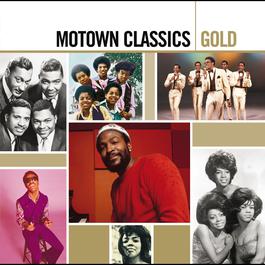 Motown Classics Gold 2006 Various Artists Motown Classics Gold 2006 Various Artists