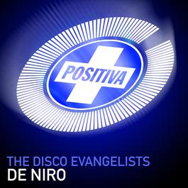 De Niro 2005 Disco Evangelists De Niro 2005 Disco Evangelists