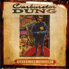 Songs For Friends 2008 Carburetor Dung Songs For Friends 2008 Carburetor Dung