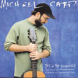 Joy In The Journey 1994 Michael Card Joy In The Journey 1994 Michael Card