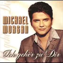Ich gehör zu Dir 1999 Michael Morgan Ich gehör zu Dir 1999 Michael Morgan
