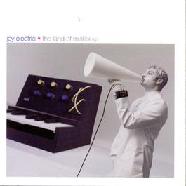 The Land Of Misfits 1998 Joy Electric The Land Of Misfits 1998 Joy Electric