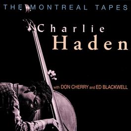 The Montreal Tapes 2016 Charlie Haden; Don Cherry; Ed Blackwell The Montreal Tapes 2016 Charlie Haden; Don Cherry; Ed Blackwell