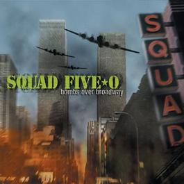 Bombs Over Broadway 2000 Squad Five*o Bombs Over Broadway 2000 Squad Five*o