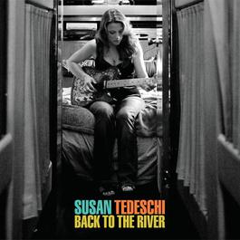 Back To The River 2008 Susan Tedeschi Back To The River 2008 Susan Tedeschi