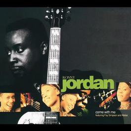 Come With Me 1993 Ronny Jordan Come With Me 1993 Ronny Jordan