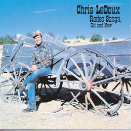 Rodeo Songs Old And New 1973 Chris Ledoux Rodeo Songs Old And New 1973 Chris Ledoux