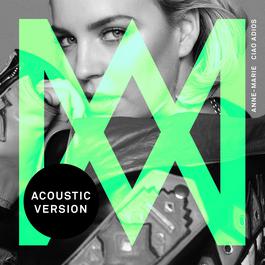 Ciao Adios (Acoustic) 2017 Anne-Marie Ciao Adios (Acoustic) 2017 Anne-Marie