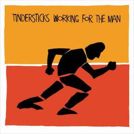 Working For The Man 2006 Tindersticks Working For The Man 2006 Tindersticks