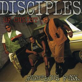 Righteous Funk 1994 Disciples Of Christ Righteous Funk 1994 Disciples Of Christ