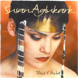This Child 1995 Susan Aglukark This Child 1995 Susan Aglukark