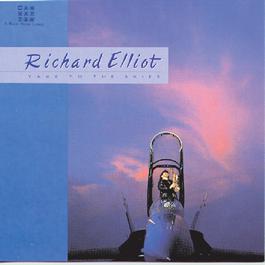 Take To The Skies 1989 Richard Elliot Take To The Skies 1989 Richard Elliot