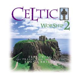 Celtic Worship 2 1999 Eden's Bridge Celtic Worship 2 1999 Eden's Bridge