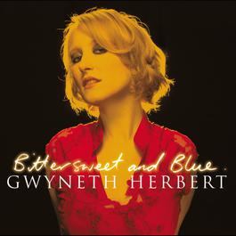 Bittersweet and Blue 2004 Gwyneth Herbert Bittersweet and Blue 2004 Gwyneth Herbert