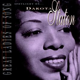 Great Ladies Of Song / Spotlight On Dakota Staton 1996 Dakota Staton Great Ladies Of Song / Spotlight On Dakota Staton 1996 Dakota Staton