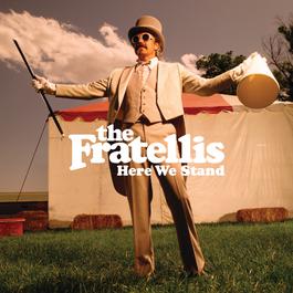 Here We Stand 2008 The Fratellis Here We Stand 2008 The Fratellis