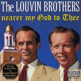 Nearer My God To Thee 2007 The Louvin Brothers Nearer My God To Thee 2007 The Louvin Brothers