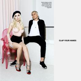 Clap Your Hands (feat. Ava Max) 2017 Le Youth; Ava Max Clap Your Hands (feat. Ava Max) 2017 Le Youth; Ava Max
