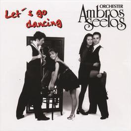 Let's Go Dancing 1996 Orchester Ambros Seelos Let's Go Dancing 1996 Orchester Ambros Seelos