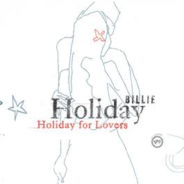 Billie Holiday For Lovers 2002 Billie Holiday Billie Holiday For Lovers 2002 Billie Holiday