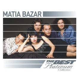 Matia Bazar: The Best Of Platinum 2007 Matia Bazar Matia Bazar: The Best Of Platinum 2007 Matia Bazar