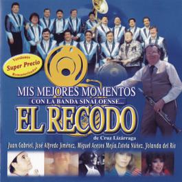 Mis Mejores Momentos Con La Banda Sinaloense El Recodo De Cruz Lizarraga 2001 Various Artists Mis Mejores Momentos Con La Banda Sinaloense El Recodo De Cruz Lizarraga 2001 Various Artists