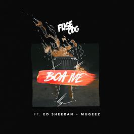 Boa Me (feat. Ed Sheeran & Mugeez) 2017 Fuse ODG; Mugeez; Ed Sheeran Boa Me (feat. Ed Sheeran & Mugeez) 2017 Fuse ODG; Mugeez; Ed Sheeran