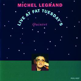 Live At Fat Tuesday's 1990 Michel Legrand Live At Fat Tuesday's 1990 Michel Legrand