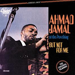 At The Pershing-But Not For Me 2006 Ahmad Jamal At The Pershing-But Not For Me 2006 Ahmad Jamal