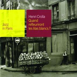 Quand Refleuriront Les Lilas Blancs ? 2002 Henri Crolla Quand Refleuriront Les Lilas Blancs ? 2002 Henri Crolla
