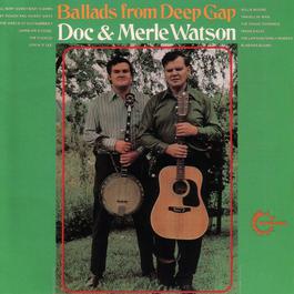 Ballads From Deep Gap 1971 Doc & Merle Watson Ballads From Deep Gap 1971 Doc & Merle Watson