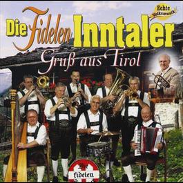 Gruß aus Tirol 1994 Die Fidelen Inntaler Gruß aus Tirol 1994 Die Fidelen Inntaler