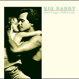 Big Daddy 2005 John Mellencamp Big Daddy 2005 John Mellencamp