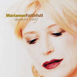 Vagabond Ways 1999 Marianne Faithfull Vagabond Ways 1999 Marianne Faithfull