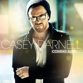 Coming Alive 2011 Casey Darnell Coming Alive 2011 Casey Darnell